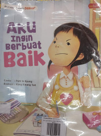 Image of Aku Ingin Berbuat Baik ( Seri Aku Sudah Besar )