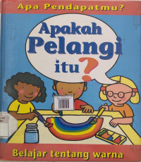 Image of Apakah Pelangi itu?: Seri Apa Pendapatmu?