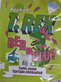 Image of Apekah T.Rex Berbulu Tanya Jawab Tentang Dinosaurus