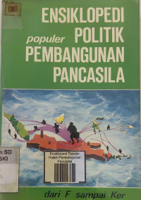 Image of Ensiklopedi Populer Politik Pembangunan Pancasila
