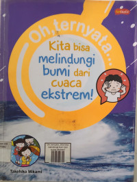 Image of Oh, ternyata...Kita bisa melindungi bumi dari cuaca ekstrem!