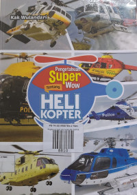 Image of Pengetahuan Super Wow Tentang HELI KOPTER