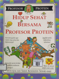 Image of PROFESOR PROTEIN: HIDUP SEHAT BERSAMA PROFESOR PROTEIN