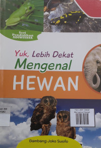 Image of Yuk,Lebih Dekat Mengenal Hewan